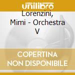 Lorenzini, Mimi - Orchestra V cd
