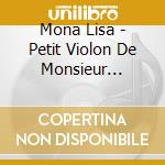 Mona Lisa - Petit Violon De Monsieur Gregoire cd