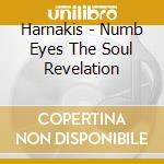 Harnakis - Numb Eyes The Soul Revelation cd musicale di Harnakis