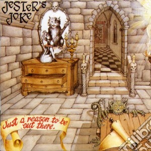 Jester's Joke - Just A Reason To Be Out There cd musicale di Jester's Joke
