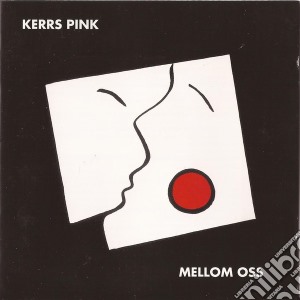 Kerrs Pink - Mellom Oss cd musicale di Kerrs Pink