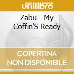Zabu - My Coffin'S Ready cd