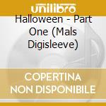 Halloween - Part One (Mals Digisleeve) cd
