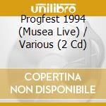 Progfest 1994 (Musea Live) / Various (2 Cd) cd