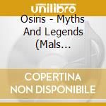Osiris - Myths And Legends (Mals Digisleeve) cd