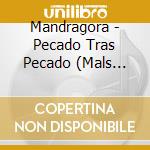 Mandragora - Pecado Tras Pecado (Mals Digisleeve cd musicale di Mandragora