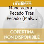 Mandragora - Pecado Tras Pecado (Mals Digisleeve cd