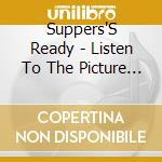 Suppers'S Ready - Listen To The Picture (2000) (Luxemburg - Prog In English) cd