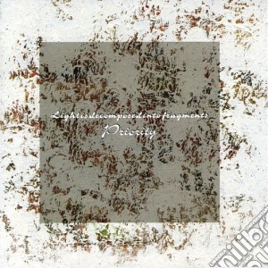 Priority - Light Is Decomposed Into Fragments cd musicale di Priority