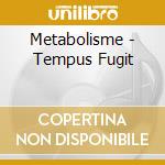 Metabolisme - Tempus Fugit cd