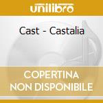 Cast - Castalia cd musicale di Cast