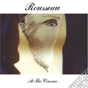 Rousseau - At The Cinema cd musicale di Rousseau
