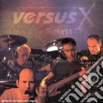 Versus X - Live At The Spirit cd