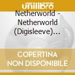 Netherworld - Netherworld (Digisleeve) (1981) (Usa Prog) cd
