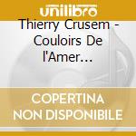 Thierry Crusem - Couloirs De l'Amer Etonnant cd