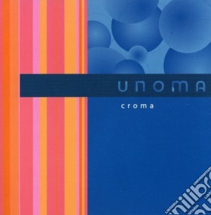 Unoma - Croma cd musicale di Unoma