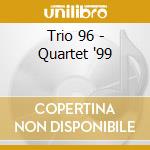 Trio 96 - Quartet '99 cd