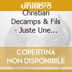 Christian Decamps & Fils - Juste Une Ligne Bleue cd musicale di Jinn Ten