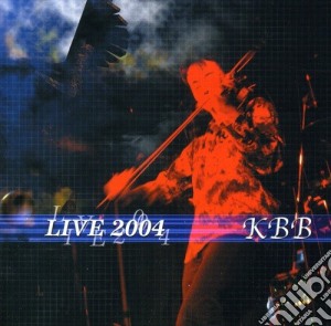 Kbb - Live 2004 cd musicale di Kbb
