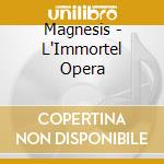 Magnesis - L'Immortel Opera cd