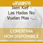 Jaen Kief - Las Hadas No Vuelan Mas - I. Vagas Nubes cd