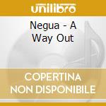 Negua - A Way Out cd