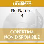 No Name - 4 cd