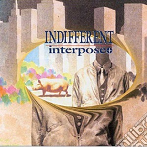 Interpose+ - Indifferent cd musicale di Interpose+