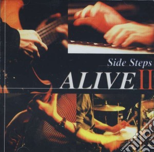 Side Steps - Alive Ii cd musicale di Side Steps