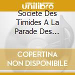 Societe Des Timides A La Parade Des Oiseaux (La) - Les Explositionnistes cd