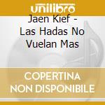 Jaen Kief - Las Hadas No Vuelan Mas cd