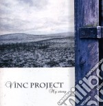 Vinc Project - My Story...
