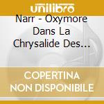 Narr - Oxymore Dans La Chrysalide Des Reve cd