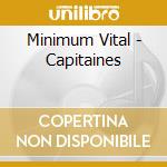Minimum Vital - Capitaines cd musicale di Vital Minimum