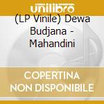 (LP Vinile) Dewa Budjana - Mahandini vinile