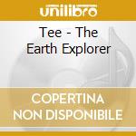 Tee - The Earth Explorer cd