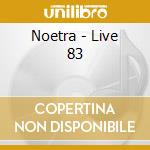 Noetra - Live 83 cd musicale di Noetra