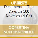 Decameron - Ten Days In 100 Novellas (4 Cd) cd