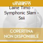 Laine Timo - Symphonic Slam - Ssii cd