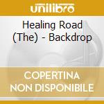 Healing Road (The) - Backdrop cd musicale di Healing Road, The