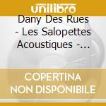 Dany Des Rues - Les Salopettes Acoustiques - Discount cd