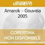 Amarok - Gouveia 2005 cd musicale di Amarok