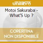 Motoi Sakuraba - What'S Up ? cd musicale di Motoi Sakuraba