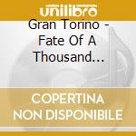 Gran Torino - Fate Of A Thousand Worlds cd