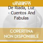 De Riada, Luz - Cuentos And Fabulas cd musicale di De Riada, Luz