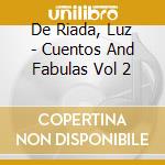 De Riada, Luz - Cuentos And Fabulas Vol 2 cd musicale di De Riada, Luz