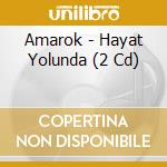 Amarok - Hayat Yolunda (2 Cd) cd