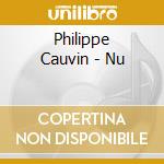 Philippe Cauvin - Nu cd musicale di Philippe Cauvin