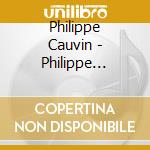 Philippe Cauvin - Philippe Cauvin Groupe cd musicale di Philippe Cauvin