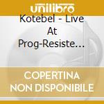 Kotebel - Live At Prog-Resiste 2013 cd